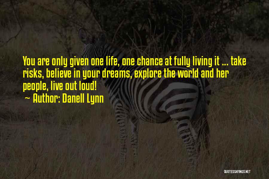 Live Life With Risk Quotes By Danell Lynn