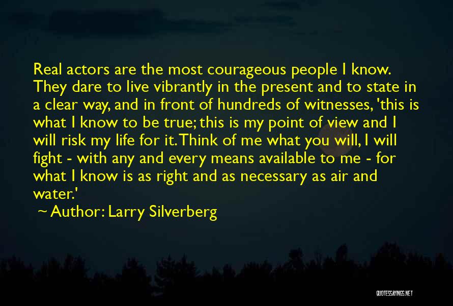 Live Life With Risk Quotes By Larry Silverberg