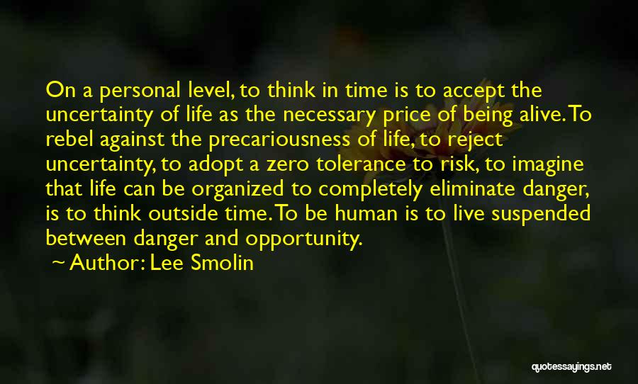 Live Life With Risk Quotes By Lee Smolin