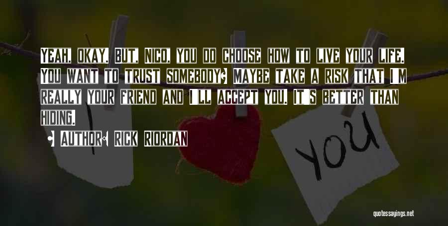 Live Life With Risk Quotes By Rick Riordan