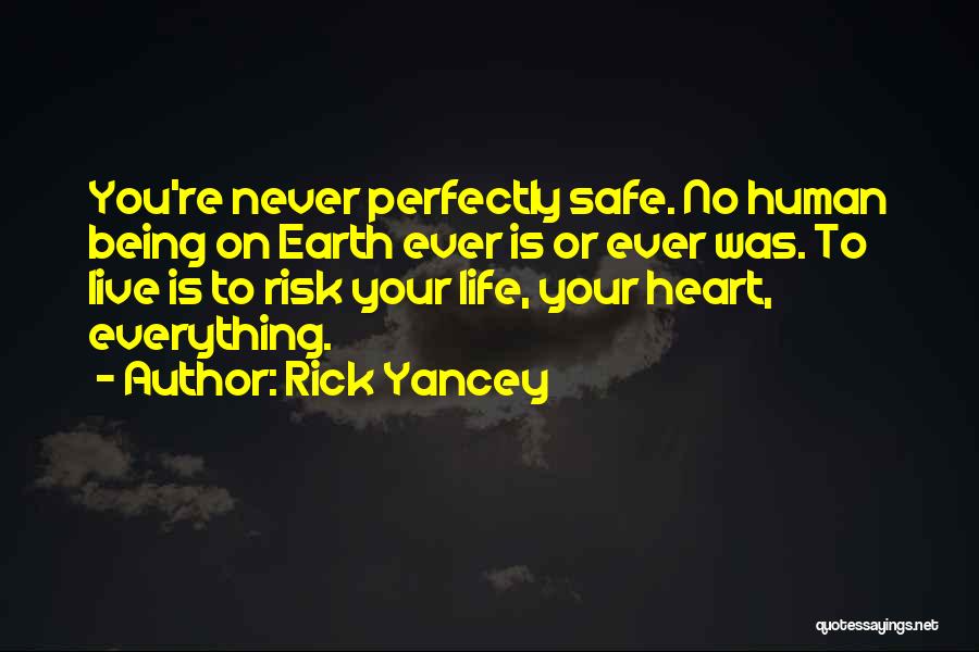 Live Life With Risk Quotes By Rick Yancey