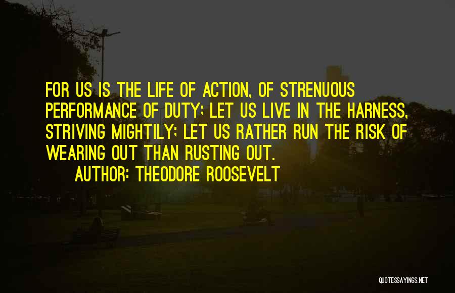 Live Life With Risk Quotes By Theodore Roosevelt