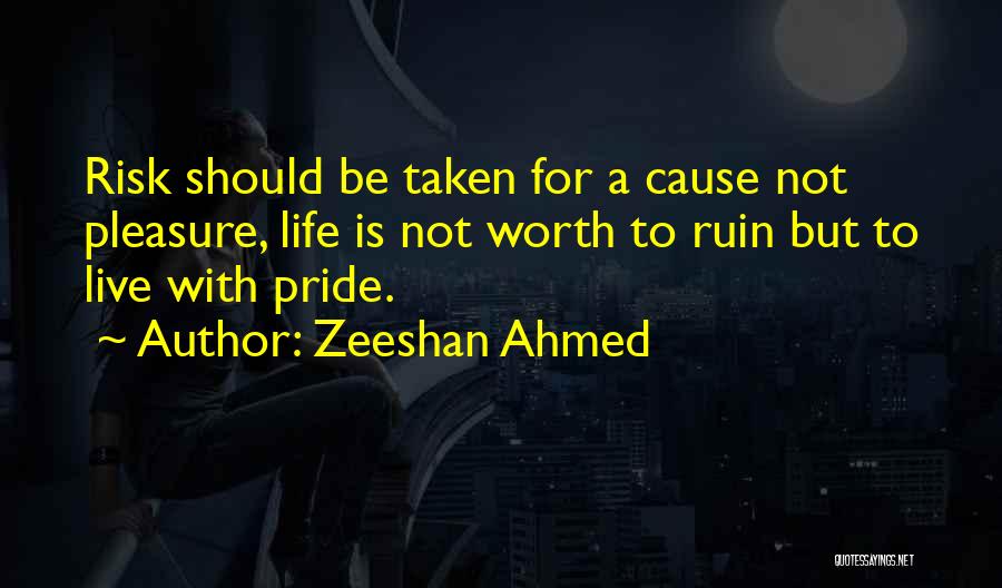 Live Life With Risk Quotes By Zeeshan Ahmed