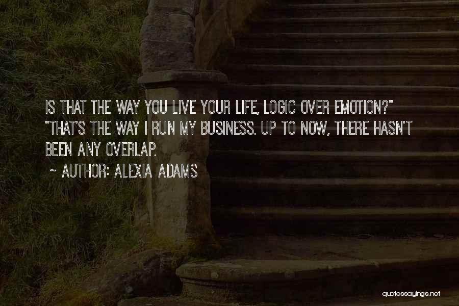 Live Life Your Way Quotes By Alexia Adams