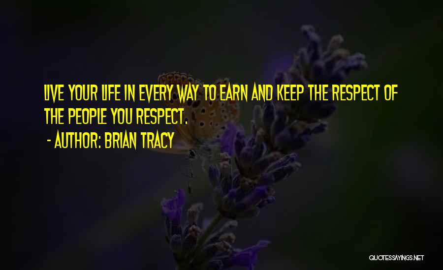 Live Life Your Way Quotes By Brian Tracy