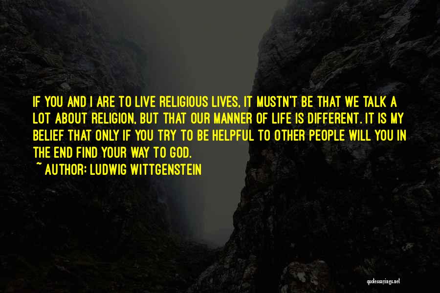 Live Life Your Way Quotes By Ludwig Wittgenstein