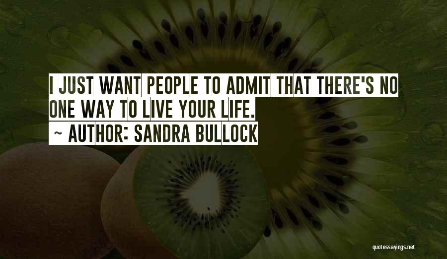 Live Life Your Way Quotes By Sandra Bullock