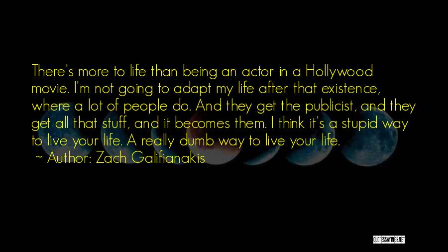 Live Life Your Way Quotes By Zach Galifianakis