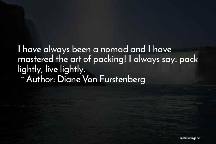 Live Lightly Quotes By Diane Von Furstenberg