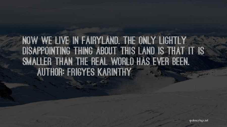 Live Lightly Quotes By Frigyes Karinthy