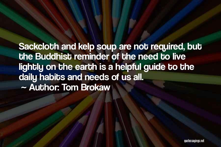 Live Lightly Quotes By Tom Brokaw