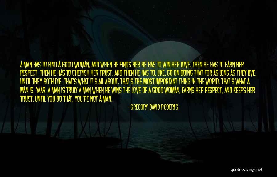 Live Like A Man Quotes By Gregory David Roberts Live Like A Man Quotes By Gregory David Roberts