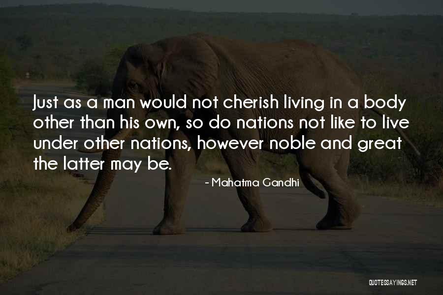 Live Like A Man Quotes By Mahatma Gandhi