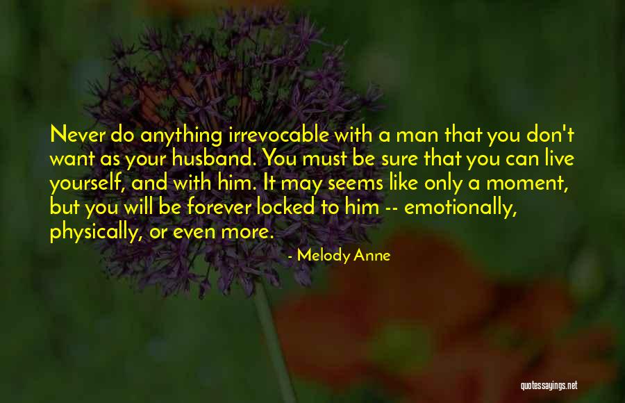 Live Like A Man Quotes By Melody Anne