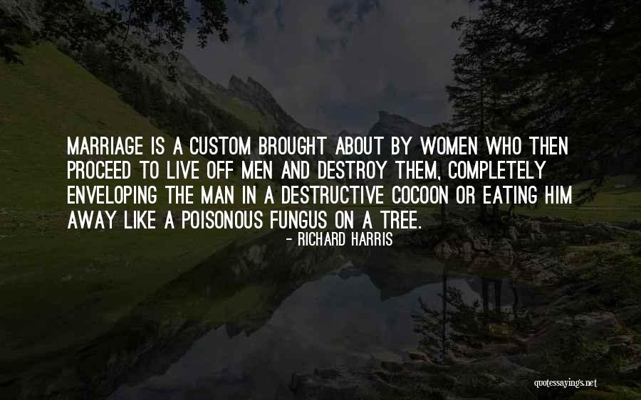 Live Like A Man Quotes By Richard Harris Live Like A Man Quotes By Richard Harris