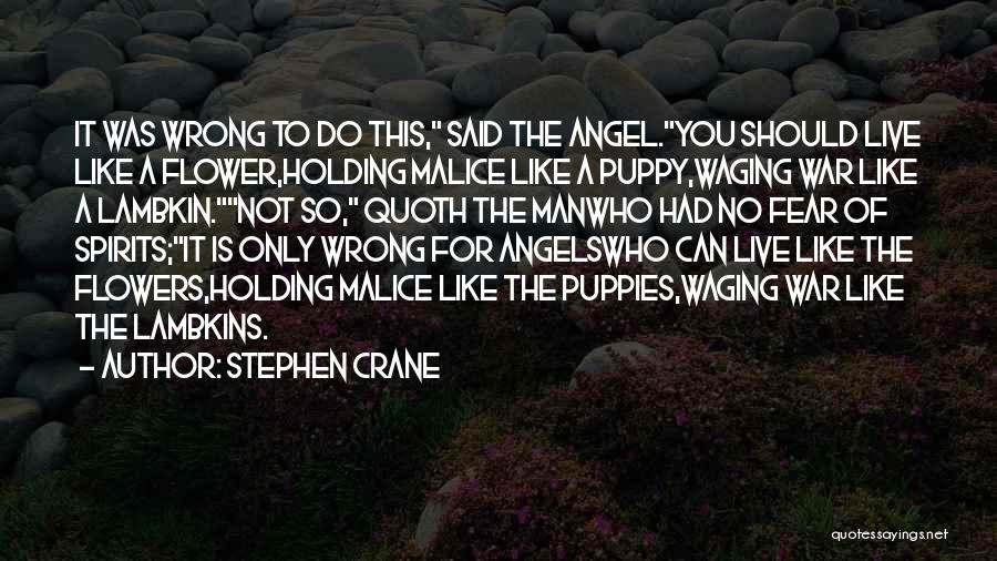 Live Like A Man Quotes By Stephen Crane