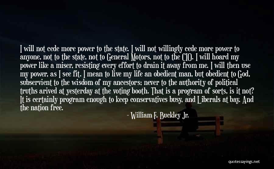 Live Like A Man Quotes By William F. Buckley Jr. Live Like A Man Quotes By William F. Buckley Jr.
