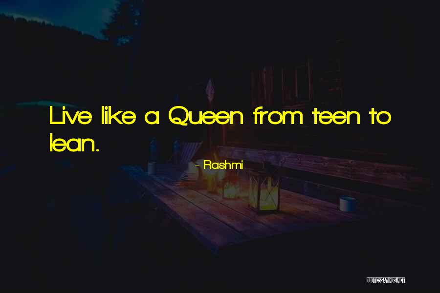 Live Like A Queen Quotes By Rashmi Live Like A Queen Quotes By Rashmi