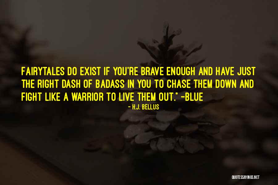 Live Like A Warrior Quotes By H.J. Bellus