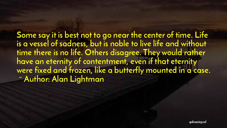 Live Like Butterfly Quotes By Alan Lightman