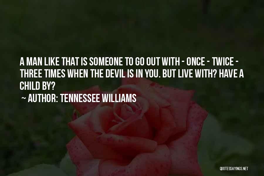 Live Like Child Quotes By Tennessee Williams