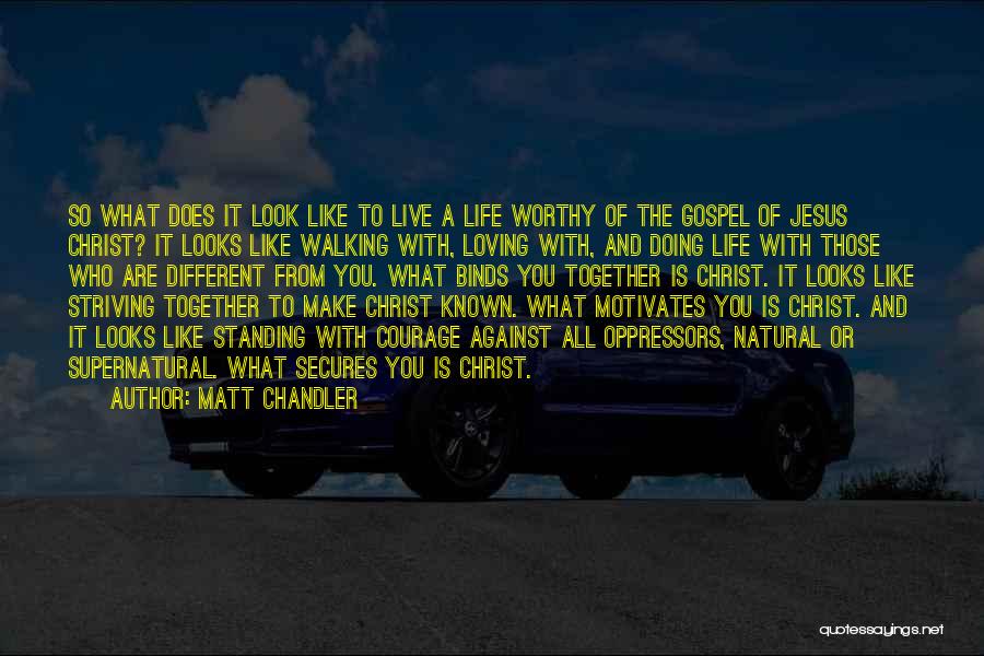 Live Like Jesus Quotes By Matt Chandler