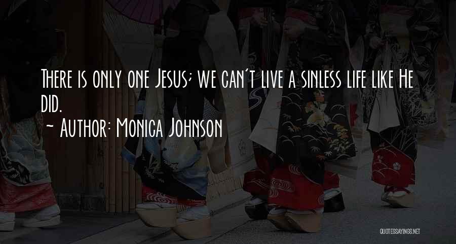 Live Like Jesus Quotes By Monica Johnson