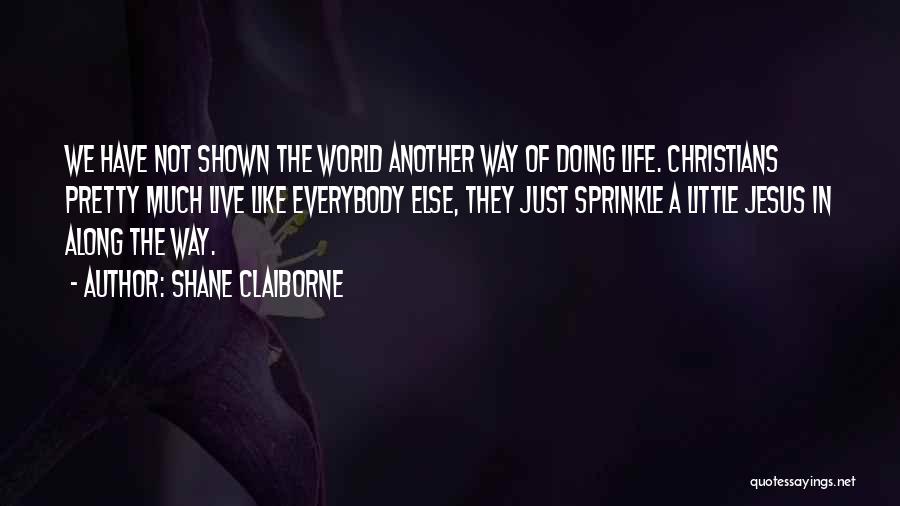 Live Like Jesus Quotes By Shane Claiborne