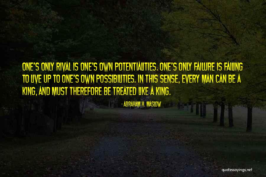 Live Like King Quotes By Abraham H. Maslow Live Like King Quotes By Abraham H. Maslow