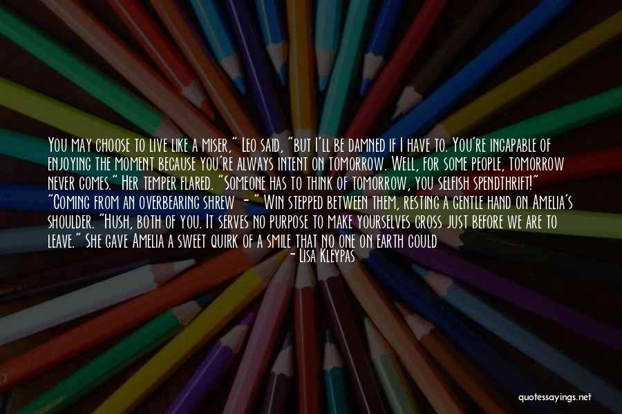 Live Like No Tomorrow Quotes By Lisa Kleypas Live Like No Tomorrow Quotes By Lisa Kleypas