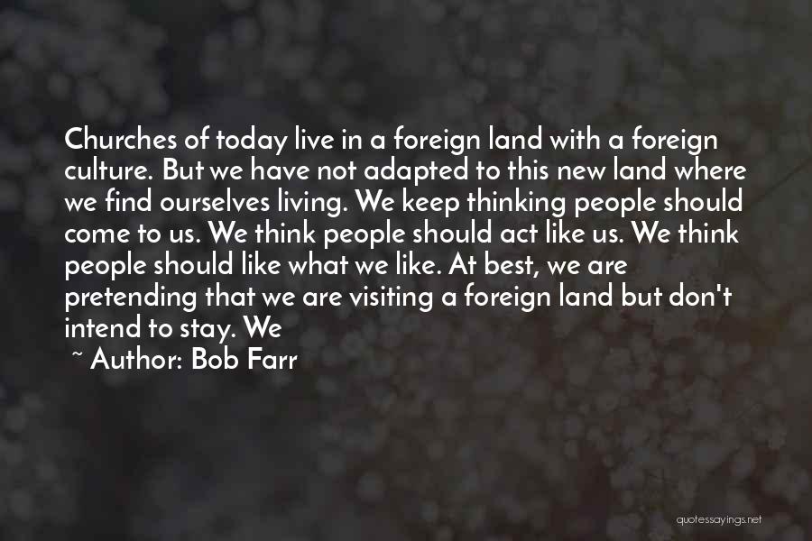 Live Like Today Quotes By Bob Farr