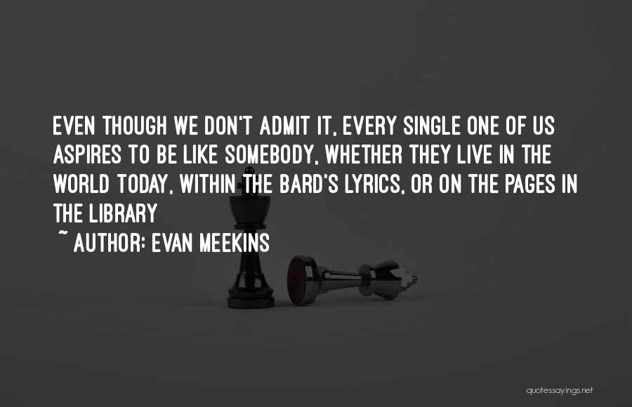 Live Like Today Quotes By Evan Meekins