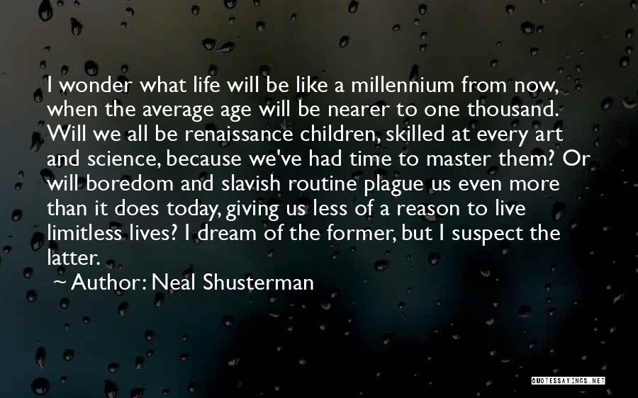 Live Like Today Quotes By Neal Shusterman