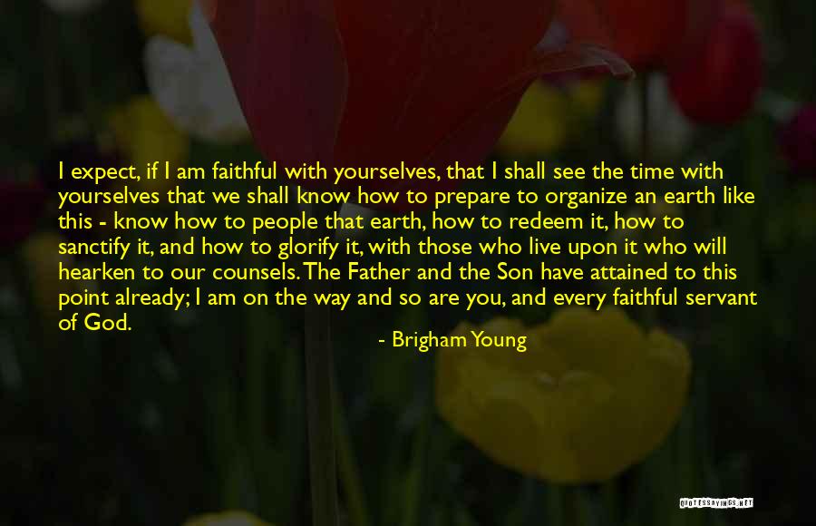 Live Like We're Young Quotes By Brigham Young