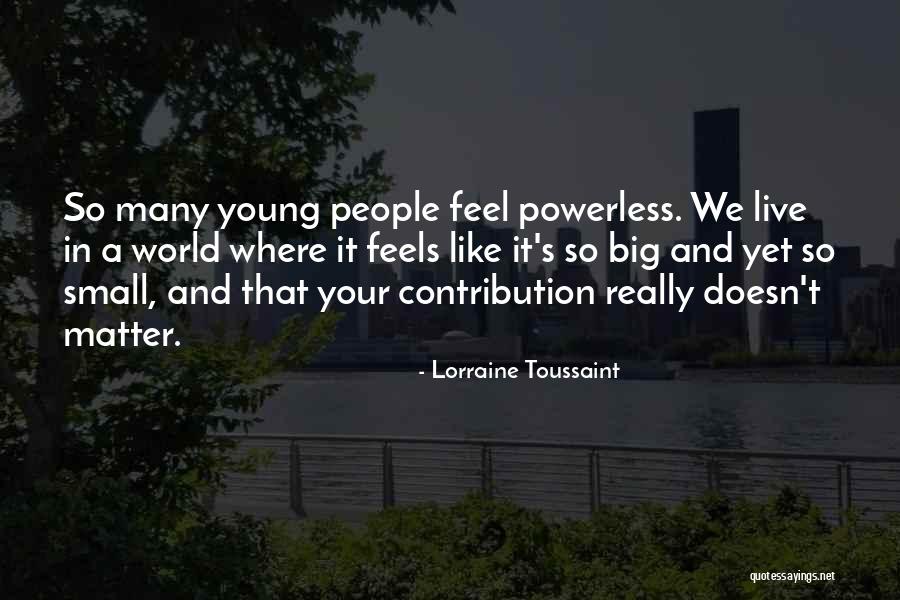 Live Like We're Young Quotes By Lorraine Toussaint