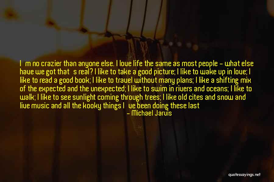 Live Like We're Young Quotes By Michael Jarvis Live Like We're Young Quotes By Michael Jarvis