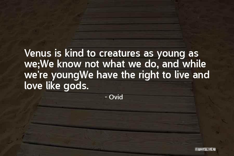 Live Like We're Young Quotes By Ovid Live Like We're Young Quotes By Ovid