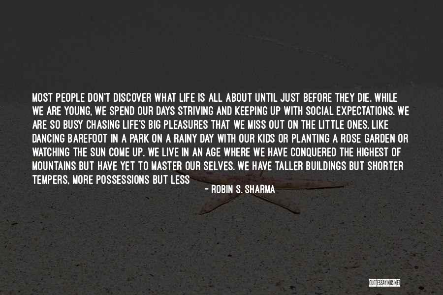 Live Like We're Young Quotes By Robin S. Sharma Live Like We're Young Quotes By Robin S. Sharma