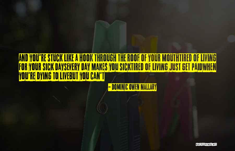 Live Like You Were Dying Quotes By Dominic Owen Mallary Live Like You Were Dying Quotes By Dominic Owen Mallary