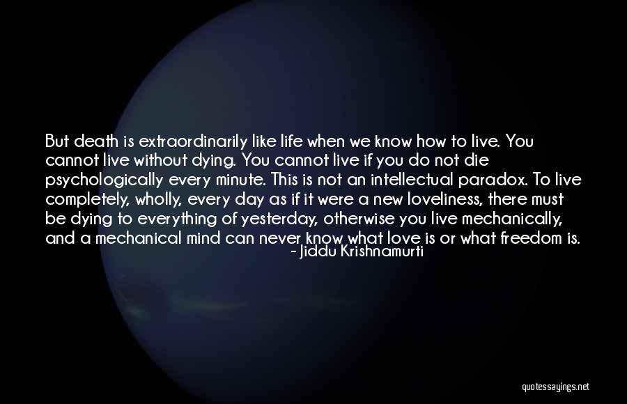Live Like You Were Dying Quotes By Jiddu Krishnamurti Live Like You Were Dying Quotes By Jiddu Krishnamurti