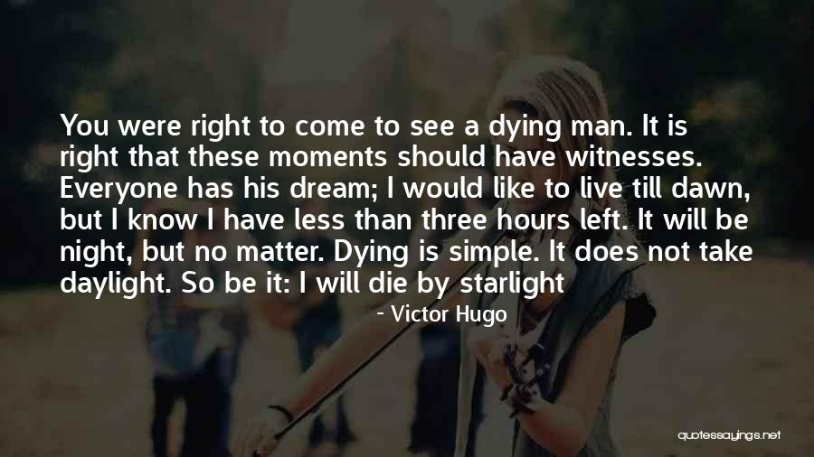 Live Like You Were Dying Quotes By Victor Hugo Live Like You Were Dying Quotes By Victor Hugo
