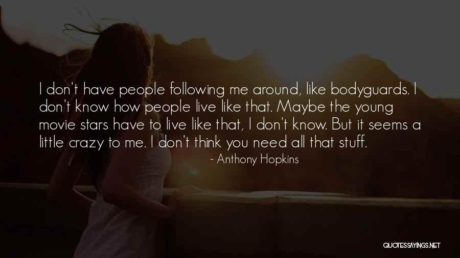 Live Like You're Young Quotes By Anthony Hopkins Live Like You're Young Quotes By Anthony Hopkins