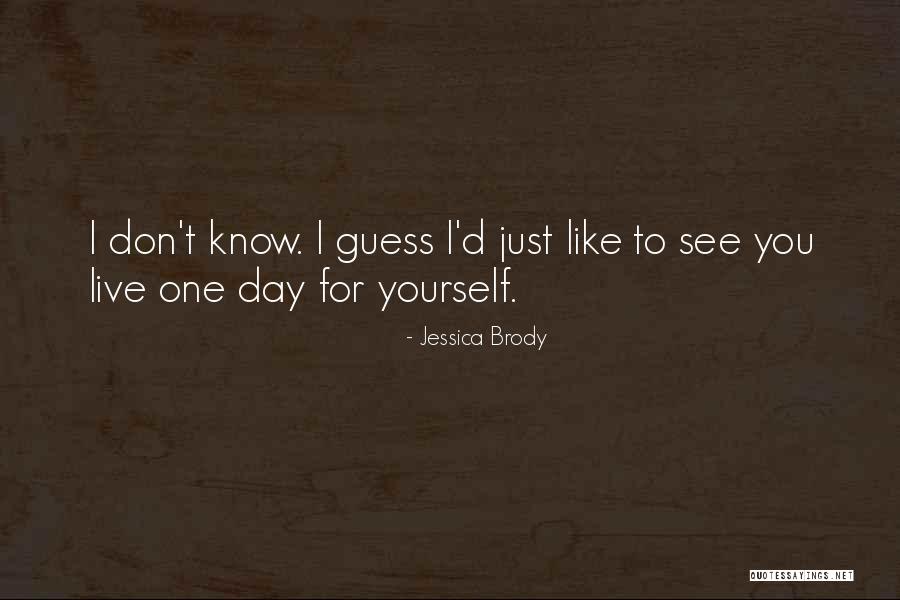 Live Like You're Young Quotes By Jessica Brody Live Like You're Young Quotes By Jessica Brody