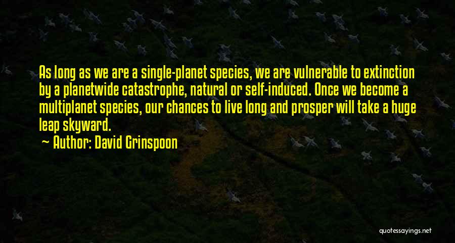 Live Long And Prosper And Other Quotes By David Grinspoon
