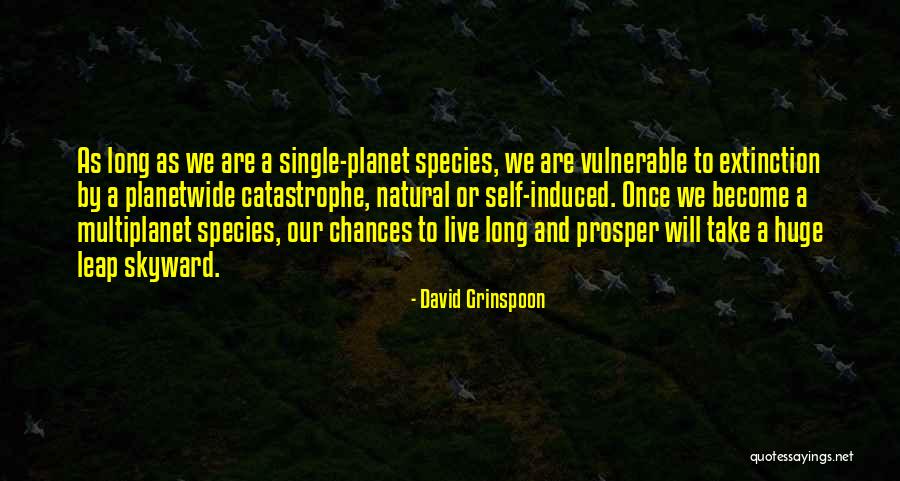 Live Long And Prosper And Other Quotes By David Grinspoon