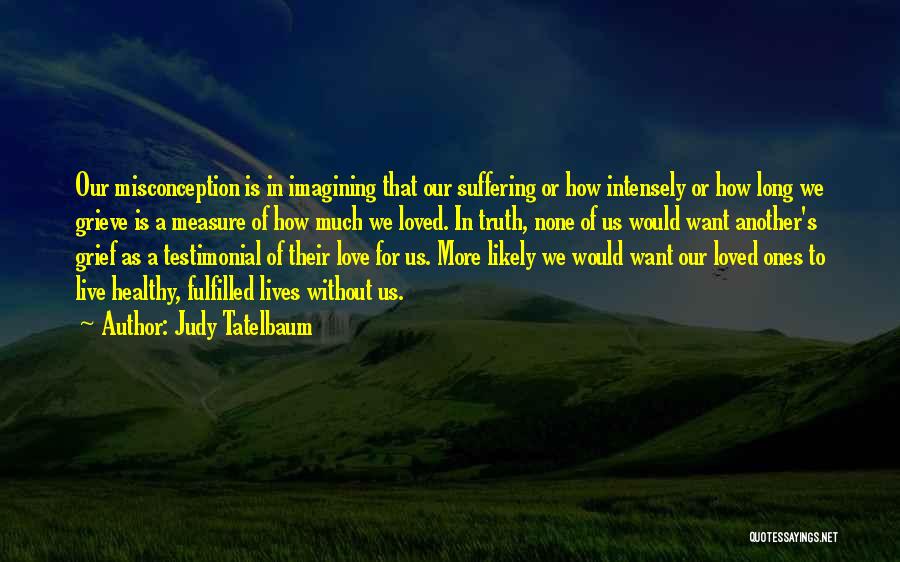 Live Long Love Quotes By Judy Tatelbaum