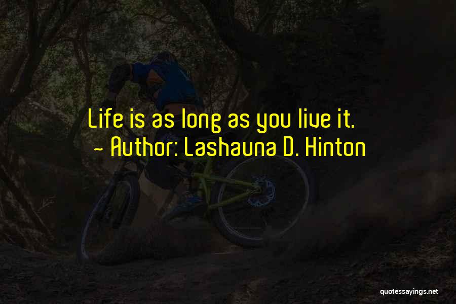 Live Long Love Quotes By Lashauna D. Hinton