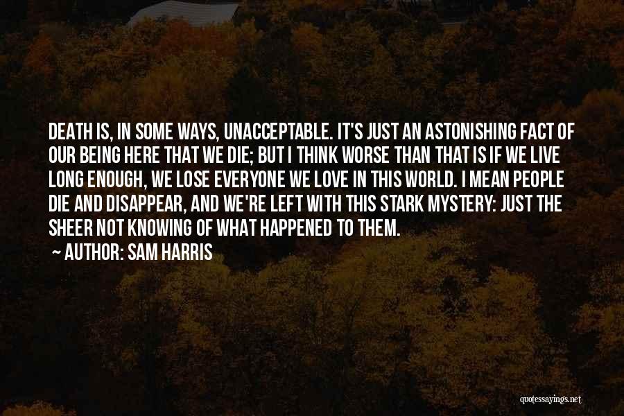 Live Long Love Quotes By Sam Harris