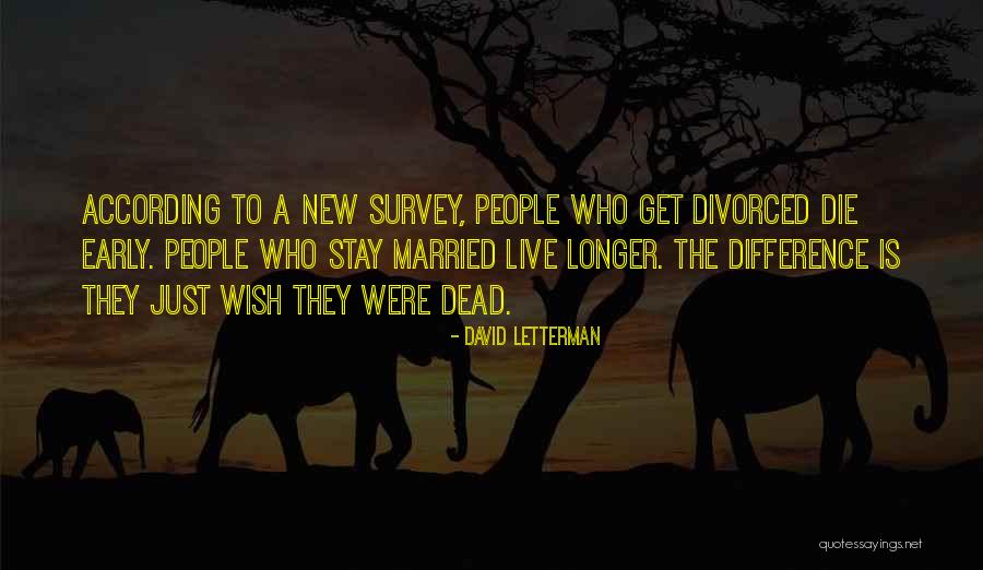 Live Longer Quotes By David Letterman Live Longer Quotes By David Letterman