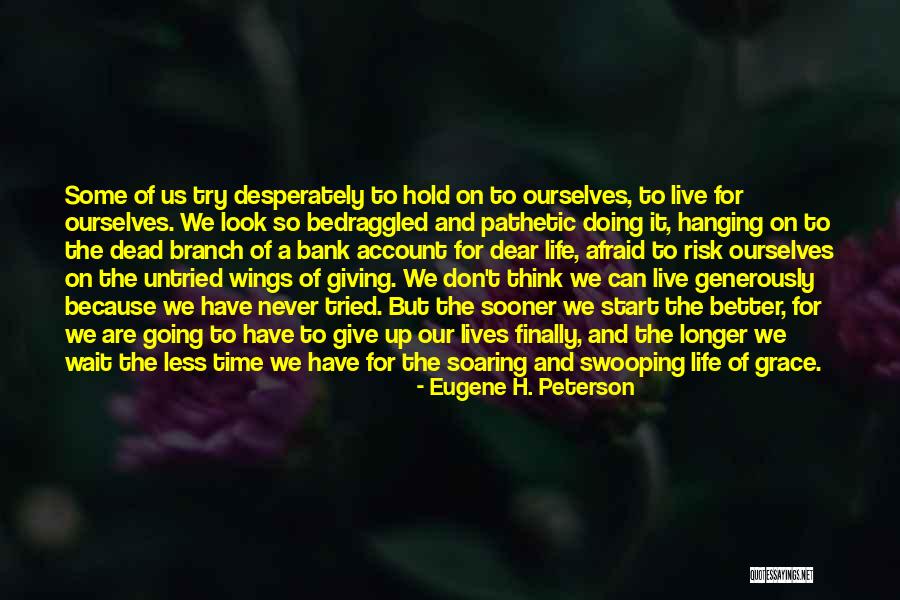 Live Longer Quotes By Eugene H. Peterson Live Longer Quotes By Eugene H. Peterson
